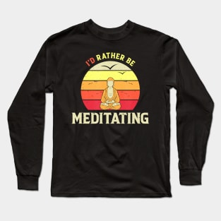 I'd Rather Be Meditating Funny Yoga Vintage Style Long Sleeve T-Shirt